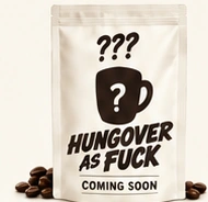 Hangover as Fuck concept coffee bag