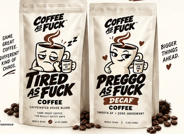 Tired as Fuck and Preggo as Fuck Decaf illustrated coffee bags, surrounded by coffee beans