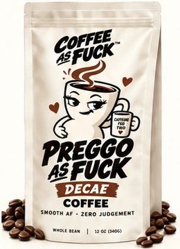 Preggo as Fuck Decaf illustrated cream coffee bag